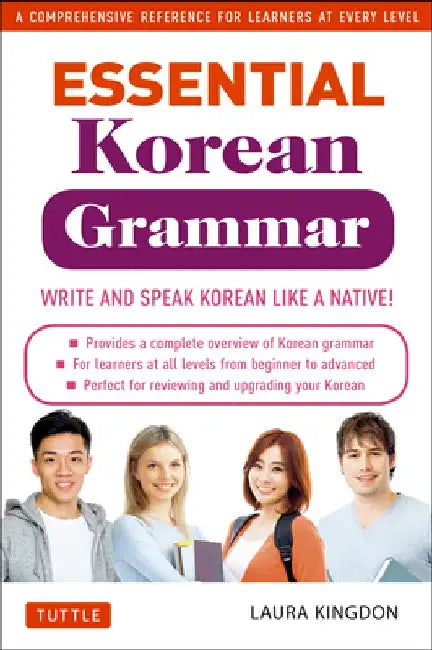 Essential Korean Grammar: Your Essential Guide to Speaking and Writing Korean Fluently! by Laura Kingdon