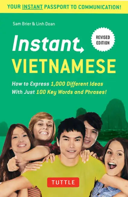 Instant Vietnamese: How to Express 1,000 Different Ideas with Just 100 Key Words and Phrases by Sam Brier