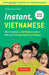 Instant Vietnamese: How to Express 1,000 Different Ideas with Just 100 Key Words and Phrases by Sam Brier