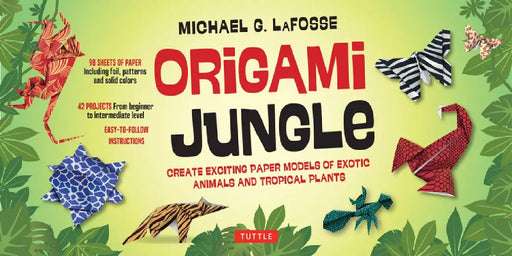 Origami Jungle Kit: Create Exciting Paper Models of Exotic Animals and Tropical Plants: Kit with 2 Origami Books, 42 Projects and 98 Origa by Michael G. Lafosse