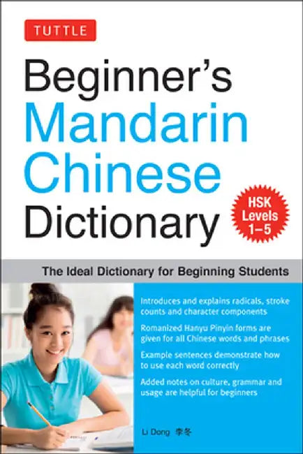 Beginner's Mandarin Chinese Dictionary: The Ideal Dictionary for Beginning Students [Hsk Levels 1-5, Fully Romanized] by Li Dong