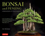 Bonsai and Penjing: Ambassadors of Peace & Beauty by Ann McClellan