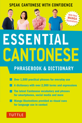 Essential Cantonese Phrasebook & Dictionary: Speak Cantonese with Confidence (Cantonese Chinese Phrasebook & Dictionary with Manga Illustrations) by Martha Tang