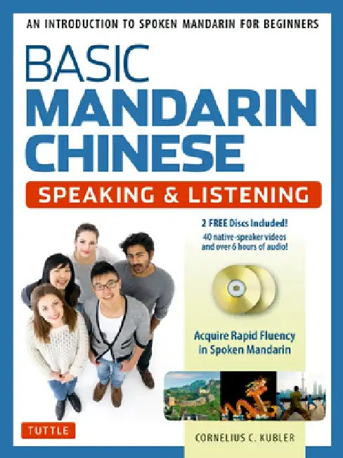 Basic Mandarin Chinese - Speaking & Listening Textbook: An Introduction to Spoken Mandarin for Beginners (DVD and MP3 Audio CD Included) by Cornelius C. Kubler