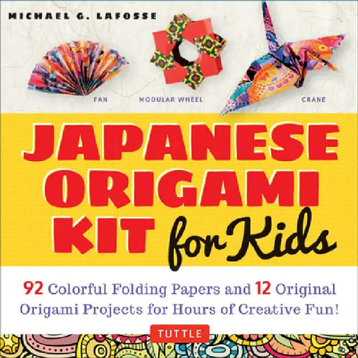 Japanese Origami Kit for Kids: 92 Colorful Folding Papers and 12 Original Origami Projects for Hours of Creative Fun! [Origami Book with 12 Projects] by Michael G. Lafosse