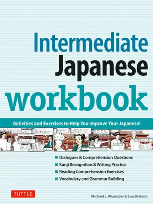 Intermediate Japanese Workbook: Your Pathway to Dynamic Language Acquisition by Michael L. Kluemper