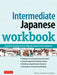 Intermediate Japanese Workbook: Your Pathway to Dynamic Language Acquisition by Michael L. Kluemper