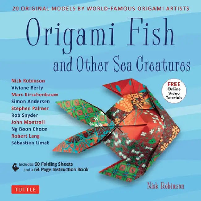 Origami Fish and Other Sea Creatures Kit: 20 Original Models by World-Famous Origami Artists (with Step-By-Step Online Video Tutorials, 64 Page Instru by Nick Robinson