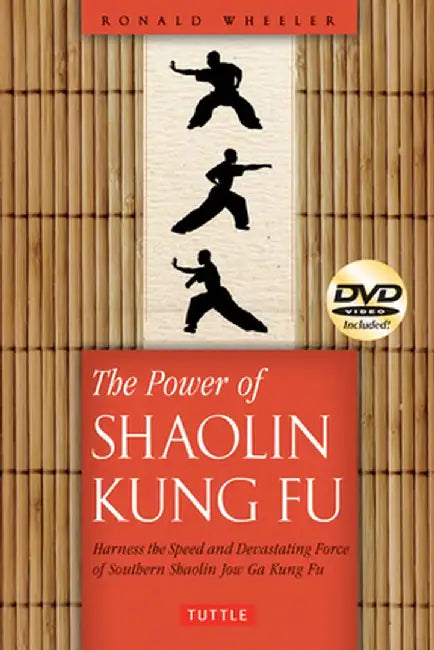 The Power of Shaolin Kung Fu: Harness the Speed and Devastating Force of Southern Shaolin Jow Ga Kung Fu [Dvd Included] by Ronald Wheeler