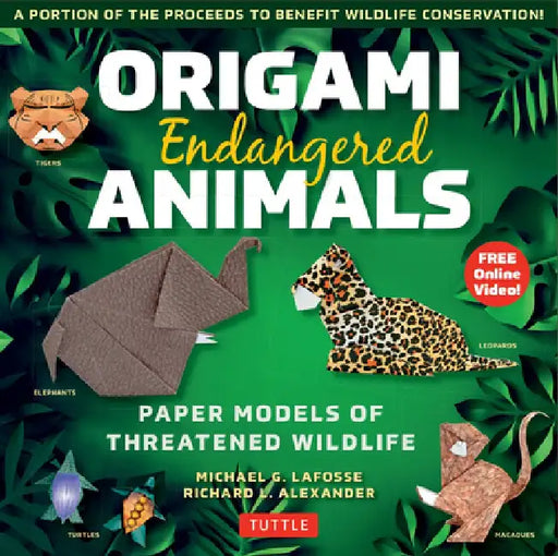 Origami Endangered Animals Kit: Paper Models of Threatened Wildlife [includes Instruction Book with Conservation Notes, 48 Sheets of Origami Paper, Fr by Michael G. Lafosse