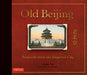 Old Beijing: Postcards from the Imperial City by Felicitas Titus