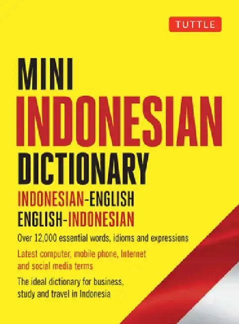 Mini Indonesian Dictionary: Indonesian-English / English-Indonesian; Over 12,000 Essential Words, Idioms and Expressions by Katherine Davidsen