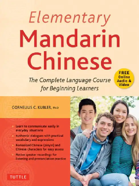 Elementary Mandarin Chinese Textbook: Learn to Speak and Write Chinese the Easy Way! by Cornelius C. Kubler