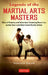 Legends of the Great Martial Arts Masters: Tales of Bravery and Adventure about Bruce Lee, Jackie Chan and Other Great Martial Artists by Susan Lynn Peterson