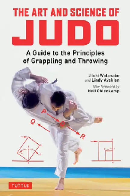 The Art and Science of Judo: A Guide to the Principles of Grappling and Throwing by Jiichi Watanabe