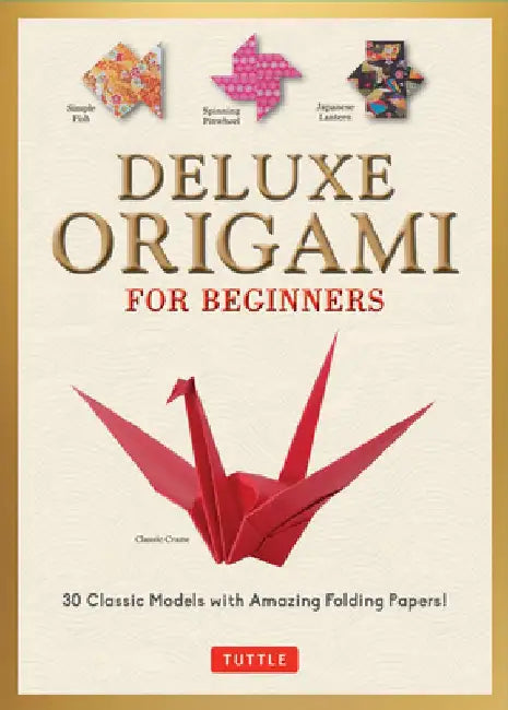 Deluxe Origami for Beginners Kit: 30 Classic Models with Amazing Folding Papers by Marc Kirschenbaum