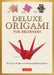 Deluxe Origami for Beginners Kit: 30 Classic Models with Amazing Folding Papers by Marc Kirschenbaum