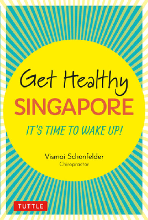 Get Healthy Singapore: It's Time to Wake Up! by Vismai Schonfelder
