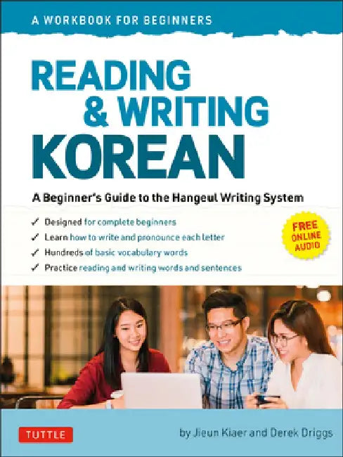Reading & Writing Korean: A Workbook for Beginners (Free Online Audio and Free Downloadable Flashcards) by Jieun Kiaer