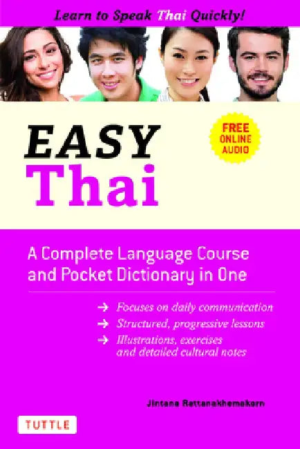 Easy Thai: A Complete Language Course and Pocket Dictionary in One! (Free Companion Online Audio) by Jintana Rattanakhemakorn