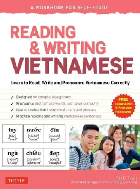 Reading and Writing Vietnamese: A Workbook for Beginners (with Free Downloadable Flash Cards and Online Audio) by Tri C. Tran