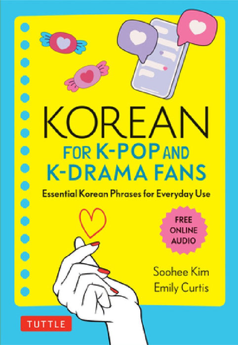 Korean for K-Pop and K-Drama Fans: Essential Slang and Other Phrases for Everyday Conversation