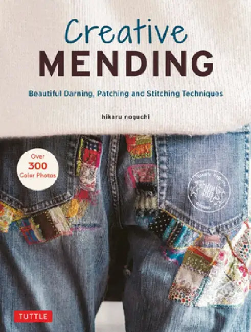 Stylish Mending: Beautiful Darning, Patching and Embroidery Techniques(over 300 Color Photos)