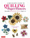 A Beginner's Guide to Quilling Paper Flowers: Beautiful Japanese-Style Paper Art by Motoko Maggie Nakatani