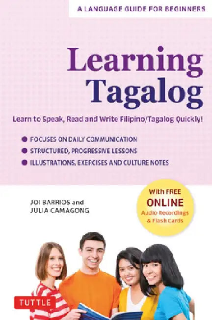 Learning Tagalog: A Language Guide for Beginners: Learn to Speak, Read and Write Tagalog Quickly! (Free Companion Online Audio) by Joi Barrios