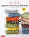 55 Fantastic Japanese Knitting Stitches: [With 20 Projects] by Kotomi Hayashi