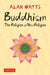 Buddhism: The Religion of No-Religion: Revised and Expanded Edition by Allan Watts