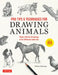 Pro Tips & Techniques for Drawing Animals: Learn to Draw 63 Different Animals Realistically! (Over 650 Illustrations) by Michiyo Miyanaga