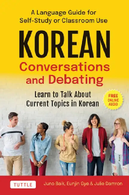 Korean Language Conversations and Debates: A Workbook for Intermediate and Advanced Learners (with Online Audio)