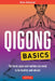 Qigong Basics: The Basic Poses and Routines You Need to Be Healthy and Relaxed by Ellae Elinwood