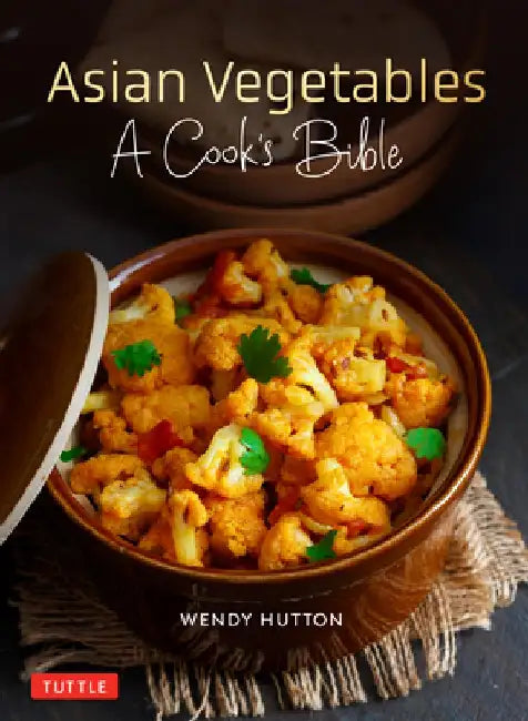 Asian Vegetables, a Cook's Bible by Wendy Hutton