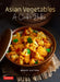 Asian Vegetables, a Cook's Bible by Wendy Hutton