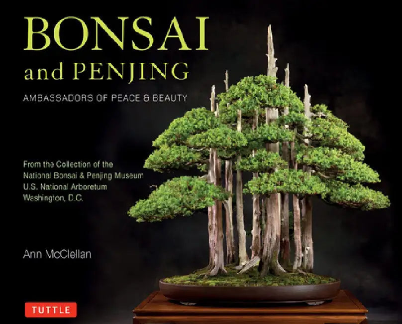 Bonsai and Penjing by Ann McClellan