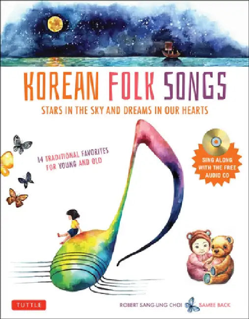 Korean Folk Songs: Stars in the Sky and Dreams in Our Hearts [14 Sing Along Songs with the Audio CD Included] by Robert Choi