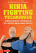Ninja Fighting Techniques: A Modern Master's Approach to Self-Defense and Avoiding Conflict by Stephen K. Hayes