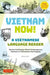 Vietnam Now! a Vietnamese Language Reader: Stories and Essays about Contemporary Vietnam in Vietnamese and English (with Free Online Audio Recordings) by Binh Ngo