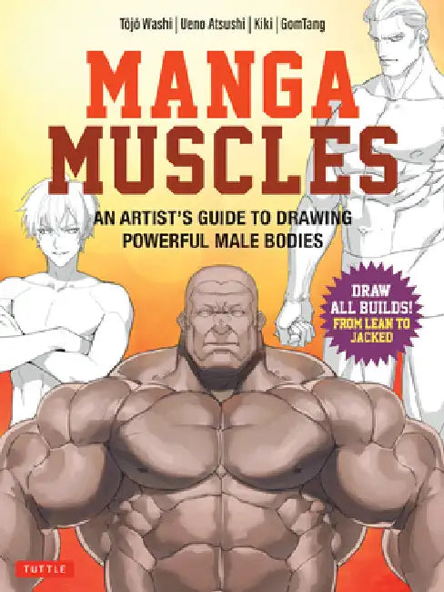 Manga Muscles: An Artist's Guide to Drawing Powerful Male Bodies [With Over 500 Color and B&w Illustrations] by Syu Itadori