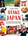 Otaku Japan: The Fascinating World of Japanese Manga, Anime, Gaming, Cosplay, Toys, Idols and More! (Covers Over 450 Locations with More Than 400 Phot by Simone