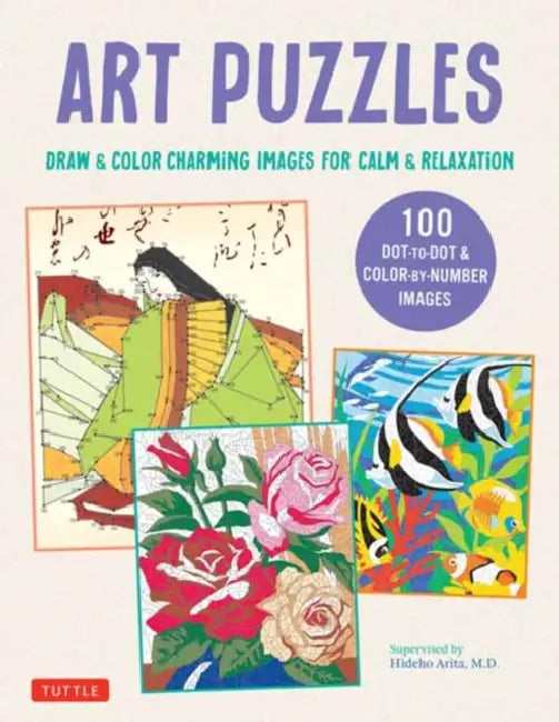 Art Puzzles: Draw & Color Charming Images for Calm & Relaxation by Hideho Arita M. D.