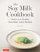 The Soy Milk Cookbook: Delicious & Healthy Non-Dairy Asian Recipes by Wu Wen