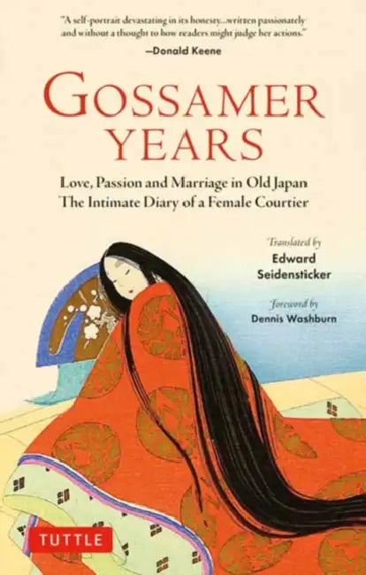 Gossamer Years: Love, Passion and Marriage in Old Japan - The Intimate Diary of a Female Courtier by Edward G. Seidensticker, Dennis Washburne