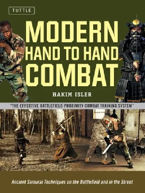 Modern Hand to Hand Combat: Ancient Samurai Techniques on the Battlefield and in the Street by Hakim Isler, Stephen K. Hayes