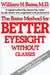 The Bates Method for Better Eyesight by William H. Bates