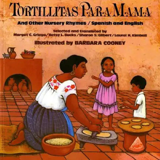 Tortillitas Para Mama: And Other Nursery Rhymes, Spanish and English by Margot C. Griego