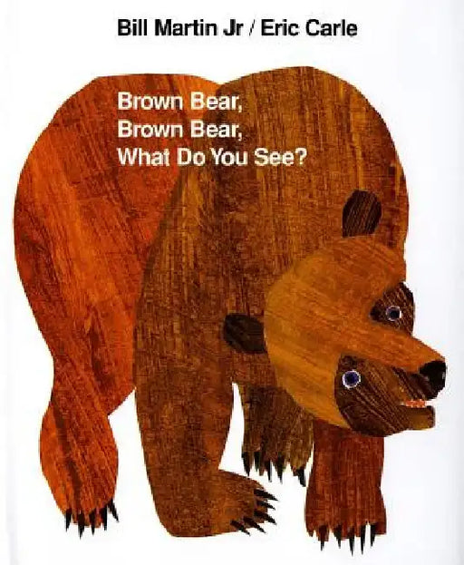 Brown Bear, Brown Bear, What Do You See? by Bill Martin