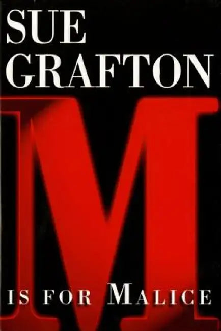 M Is for Malice: A Kinsey Millhone Novel by Sue Grafton